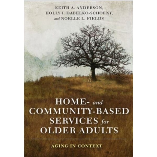 Home- and Community-Based Services for Older Adults (inbunden, eng)