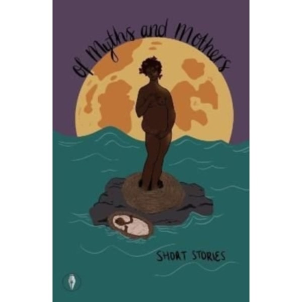 Of Myths and Mothers (häftad, eng)