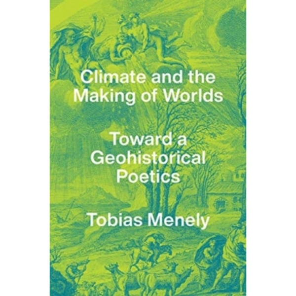 Climate and the Making of Worlds (häftad, eng)
