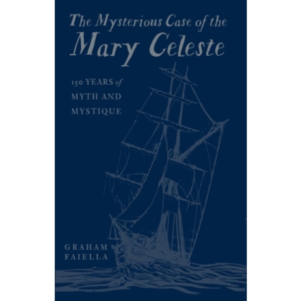 The Mysterious Case of the Mary Celeste (inbunden, eng)