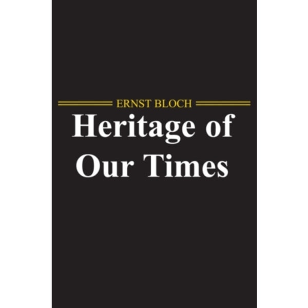The Heritage of Our Times (häftad, eng)