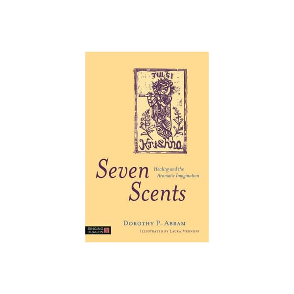 Seven scents - healing and the aromatic imagination (pocket, eng)