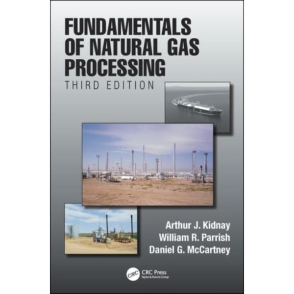 Fundamentals of Natural Gas Processing, Third Edition (inbunden, eng)