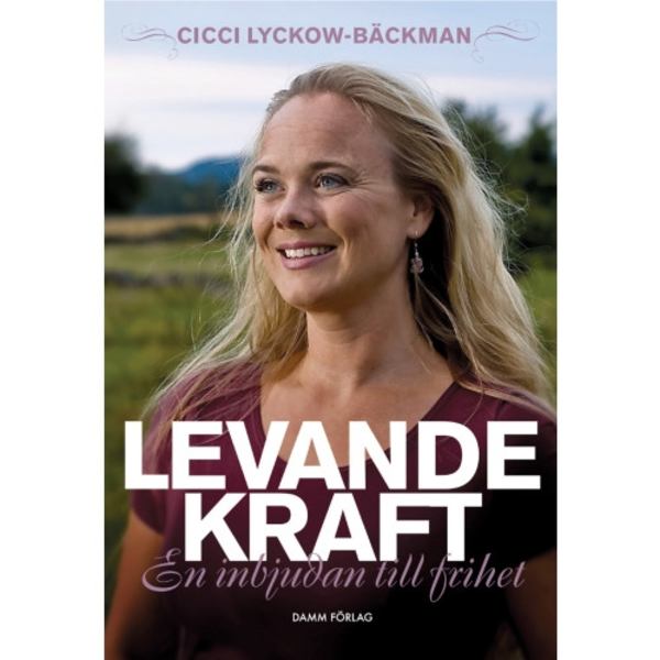 Levande kraft : en inbjudan till frihet (inbunden)