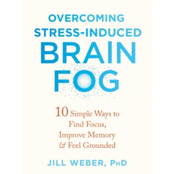 Overcoming Stress-Induced Brain Fog (häftad, eng)