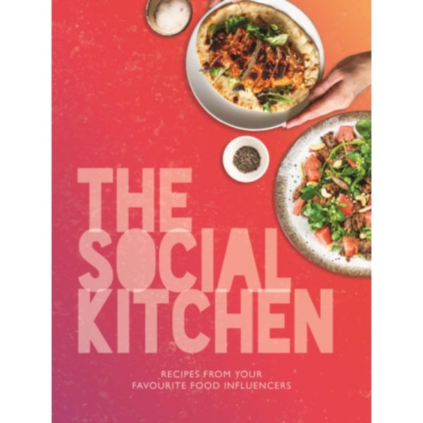 The Social Kitchen - Recipes from your favourite food influencers (inbunden, eng)