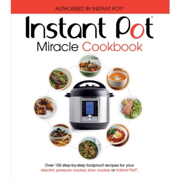 The Instant Pot Miracle Cookbook (häftad, eng)