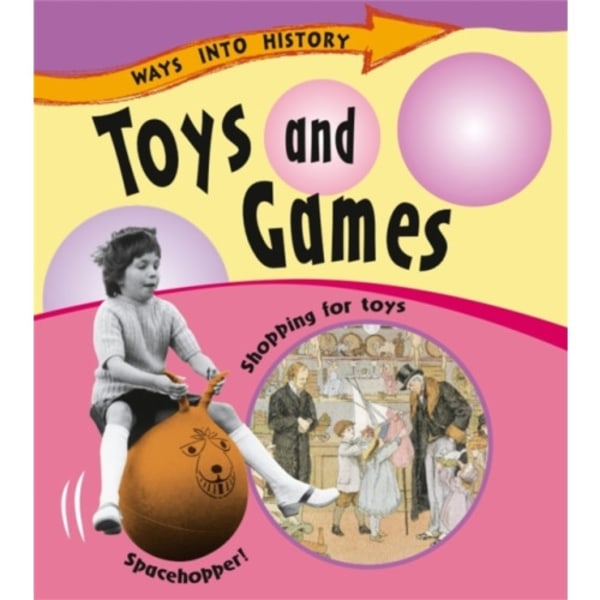 Ways Into History: Toys and Games (häftad, eng)