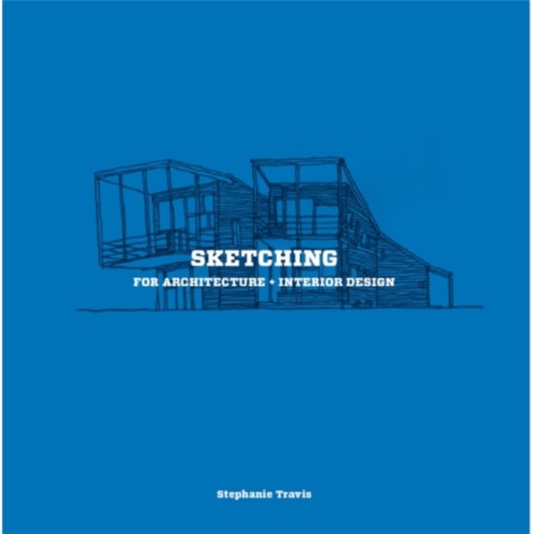 Sketching for Architecture + Interior Design (häftad, eng)