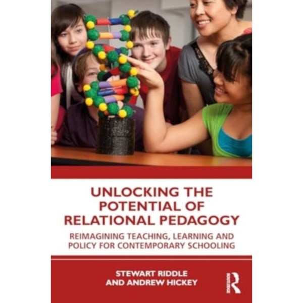 Unlocking the Potential of Relational Pedagogy (häftad, eng)