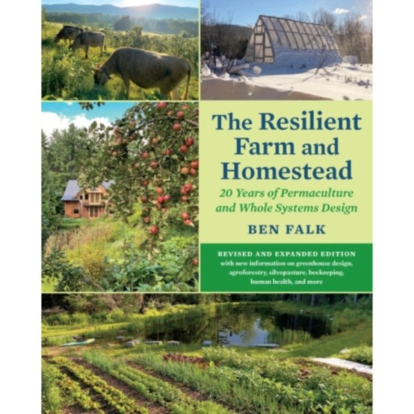 The Resilient Farm and Homestead, Revised and Expanded Edition (häftad, eng)