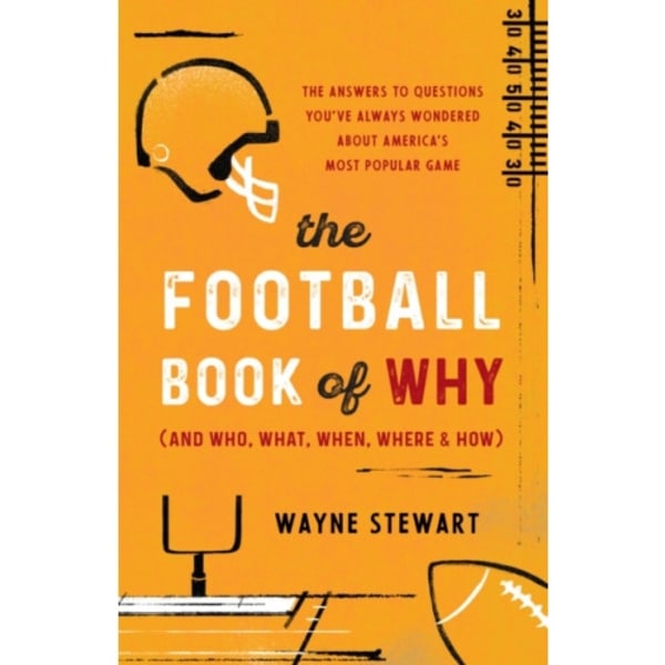 The Football Book of Why (and Who, What, When, Where, and How) (häftad, eng)