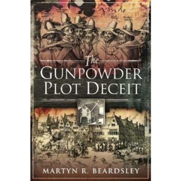 The Gunpowder Plot Deceit (häftad, eng)