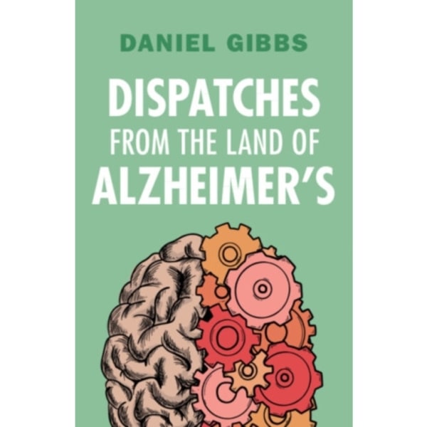 Dispatches from the Land of Alzheimer's (häftad, eng)