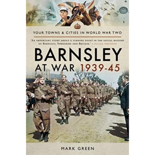 Barnsley at War 1939-45 (häftad, eng)