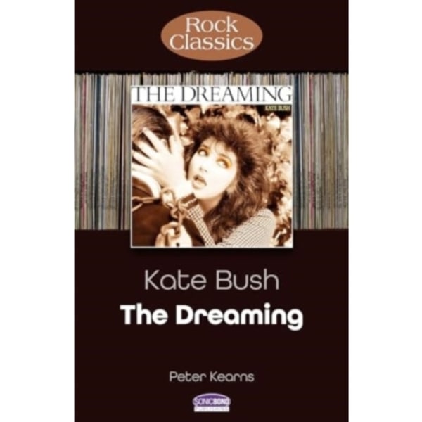 Kate Bush: The Dreaming (Rock Classics) (häftad, eng)