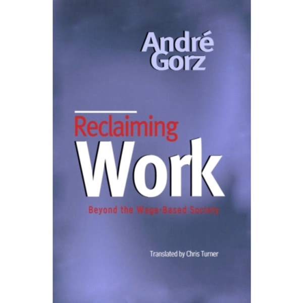 Reclaiming Work (häftad, eng)