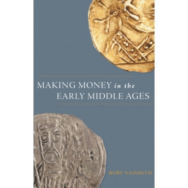 Making Money in the Early Middle Ages (inbunden, eng)