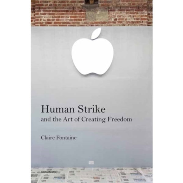 Human Strike and the Art of Creating Freedom (häftad, eng)