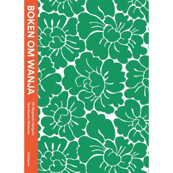 Boken om Wanja : ett färgstarkt designliv (inbunden)