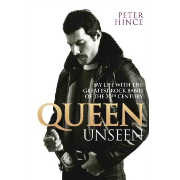 Queen Unseen - My Life with the Greatest Rock Band of the 20th Century: Revised and with Added Material (häftad, eng)