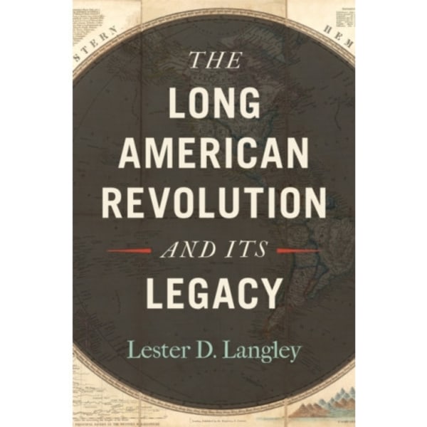 The Long American Revolution and Its Legacy (häftad, eng)