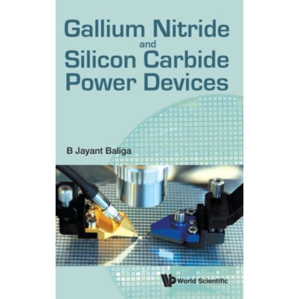 Gallium Nitride And Silicon Carbide Power Devices (inbunden, eng)