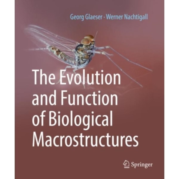 The Evolution and Function of Biological Macrostructures (inbunden, eng)