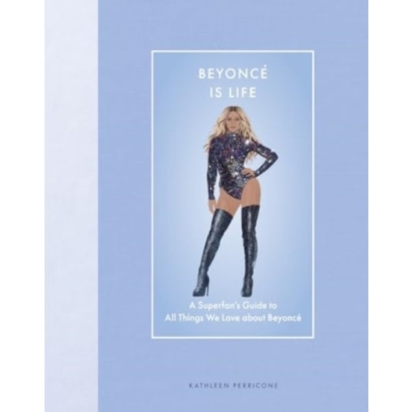 Beyonce Is Life (inbunden, eng)