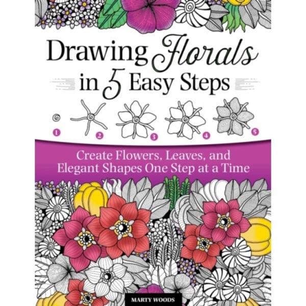 Drawing Florals in 5 Easy Steps (häftad, eng)