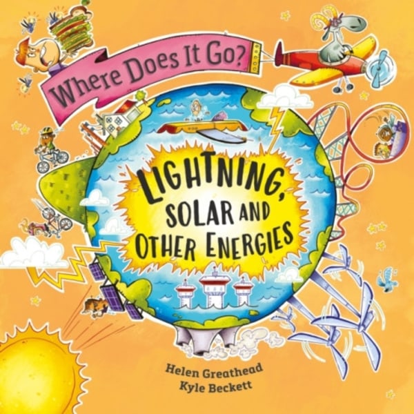Where Does It Go?: Lightning, Solar and Other Energies (häftad, eng)