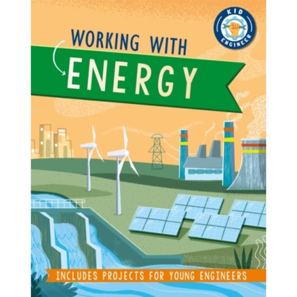 Kid Engineer: Working with Energy (häftad, eng)