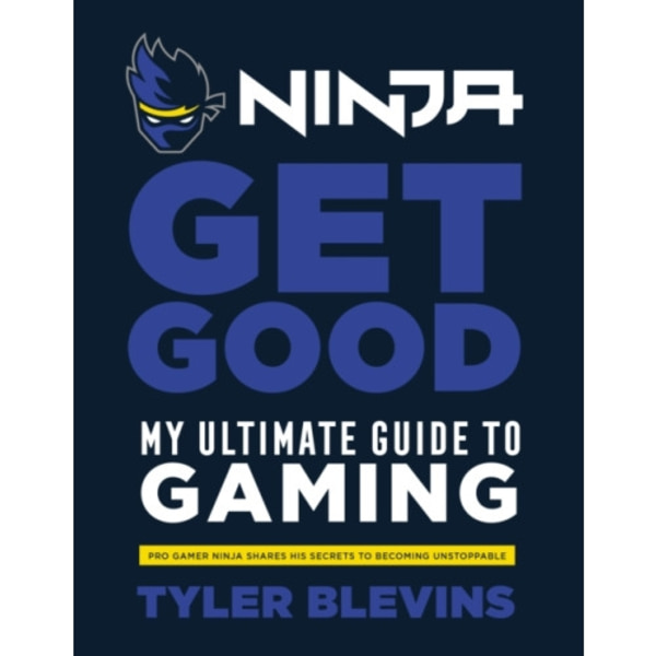 Ninja: Get Good (inbunden, eng)