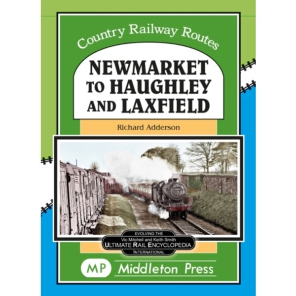 Newmarket to Haughley & Laxfield. (inbunden, eng)