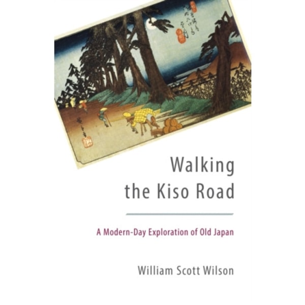 Walking the Kiso Road (häftad, eng)