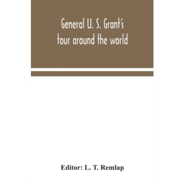 General U. S. Grant's tour around the world (häftad, eng)