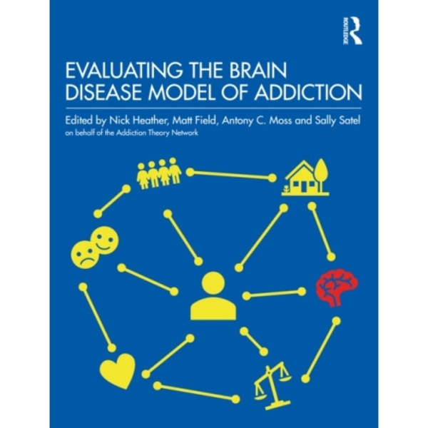 Evaluating the Brain Disease Model of Addiction (häftad, eng)