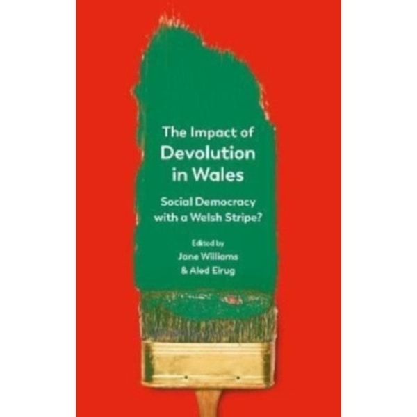 The Impact of Devolution in Wales (häftad, eng)