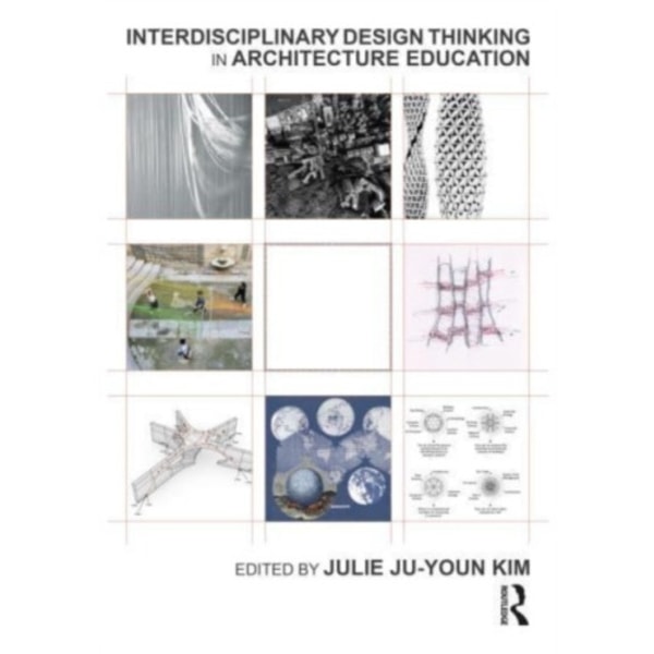 Interdisciplinary Design Thinking in Architecture Education (häftad, eng)