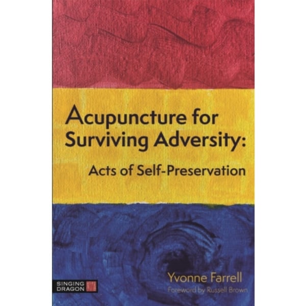 Acupuncture for Surviving Adversity (häftad, eng)