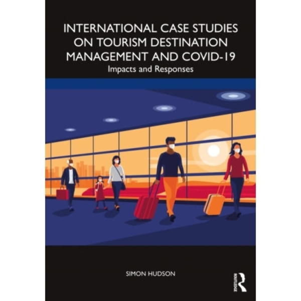 International Case Studies on Tourism Destination Management and COVID-19 (häftad, eng)