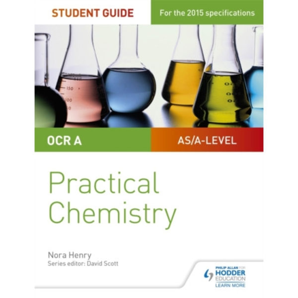 OCR A-level Chemistry Student Guide: Practical Chemistry (häftad, eng)