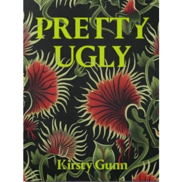 Pretty Ugly - Kirsty Gunn (häftad, eng)