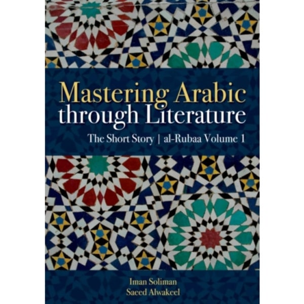 Mastering Arabic Through Literature (häftad, ara)