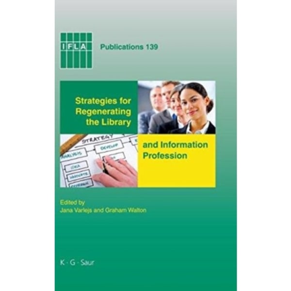 Strategies for Regenerating the Library and Information Profession (inbunden, eng)