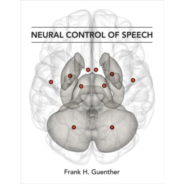 Neural Control of Speech (inbunden, eng)