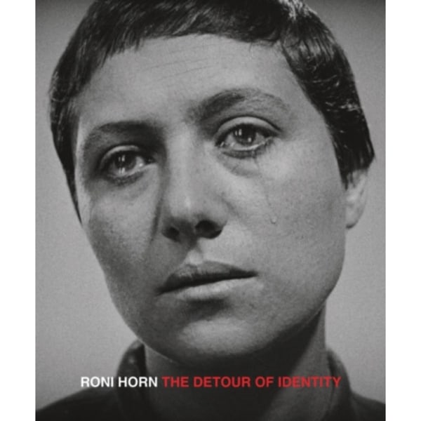 Roni Horn: The Detour of Identity (inbunden, eng)