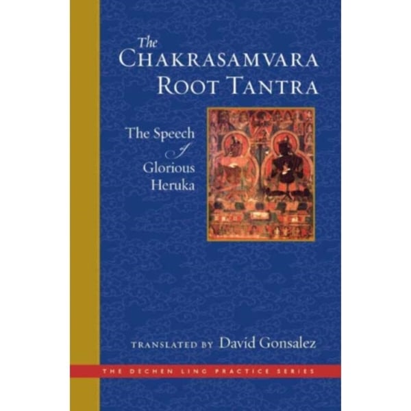 The Chakrasamvara Root Tantra (inbunden, eng)