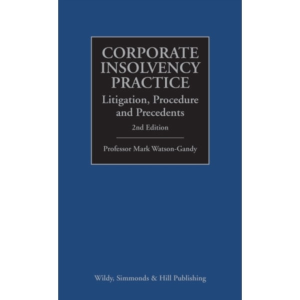 Corporate Insolvency Practice: Litigation, Procedure and Precedents (inbunden, eng)
