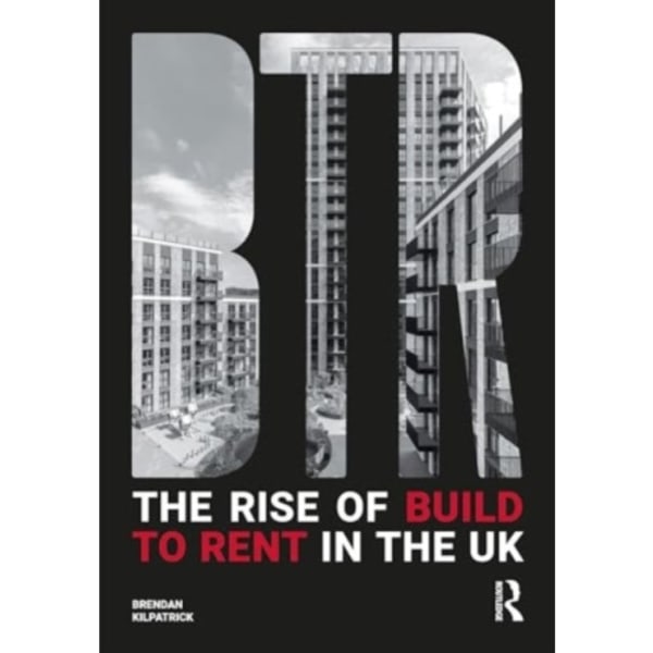 The Rise of Build to Rent in the UK (häftad, eng)